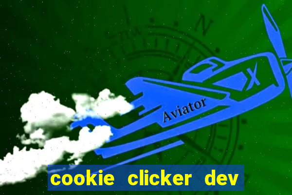 cookie clicker dev tools hack